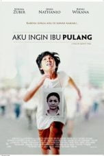 Download Aku Ingin Ibu Pulang (2016) WEBDL Full Movie